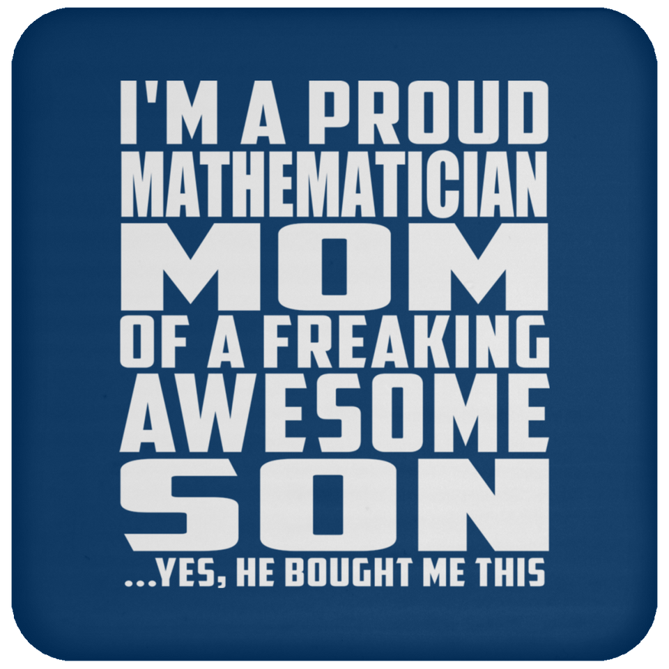 Proud Mathematician Mom Of Awesome Son - Drink Coaster