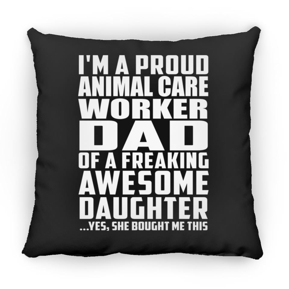 Proud Animal Care Worker Dad Of Awesome Daughter - Throw Pillow Black