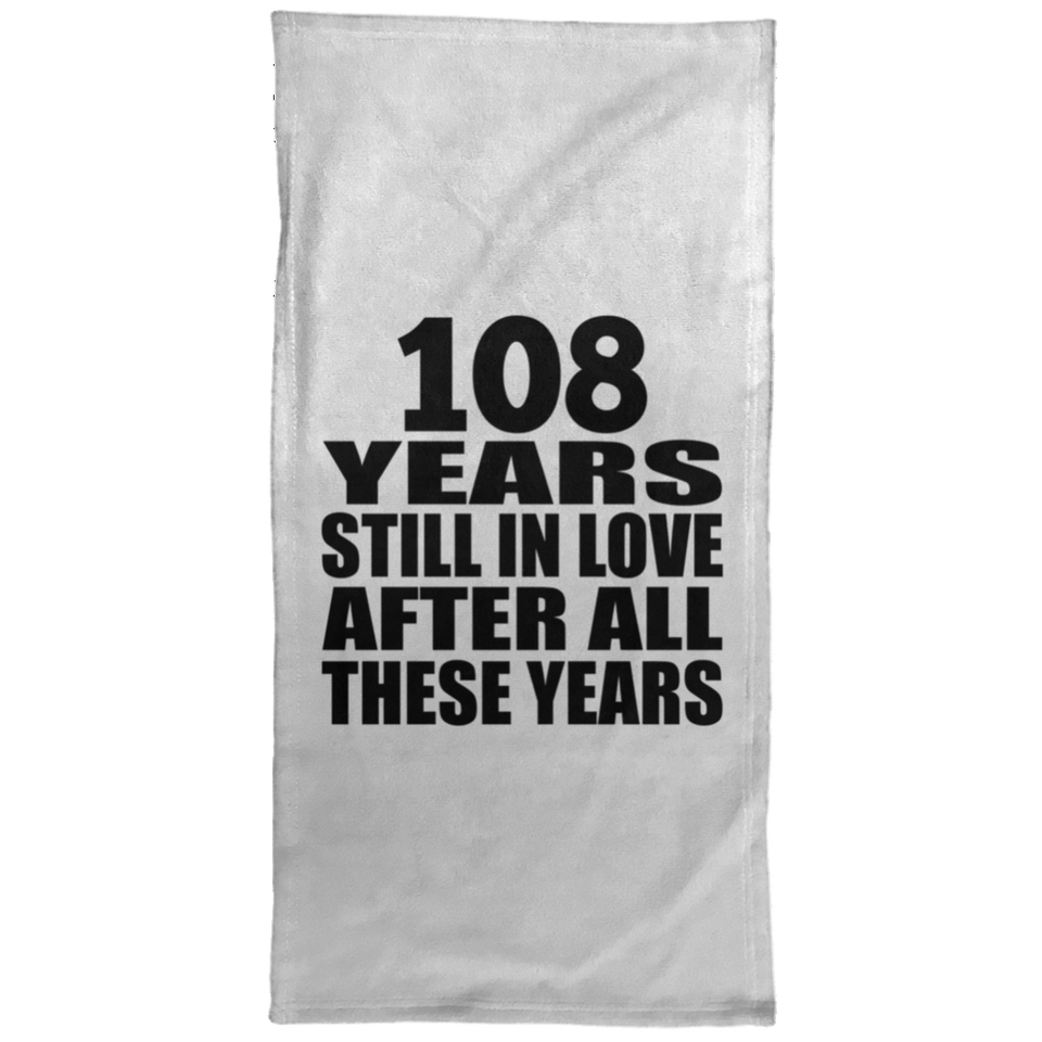 108th Anniversary 108 Years Still In Love After These Years - Hand Towel