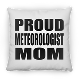 Proud Meteorologist Mom - Throw Pillow