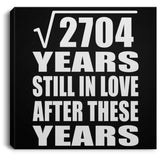 52nd Anniversary Square Root of 2704 Years Still In Love - Canvas Square