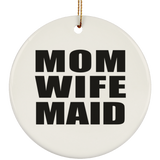Mom Wife Maid - Circle Ornament