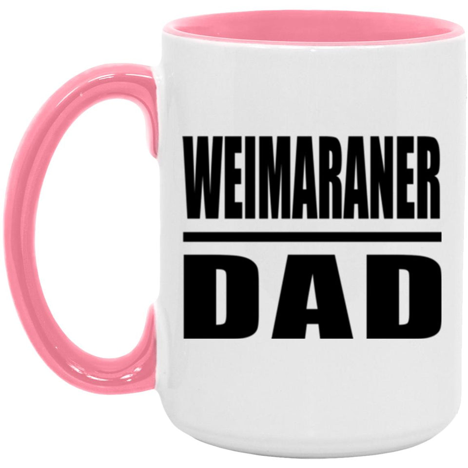 Weimaraner Dad - 15oz Accent Mug Pink
