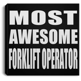 Most Awesome Forklift Operator - Canvas Square