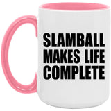 Slamball Makes Life Complete - 15oz Accent Mug Pink