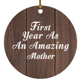 First Year As An Amazing Mother - Circle Ornament D