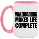 Wakeboarding Makes Life Complete - 15oz Accent Mug Pink