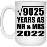 95th Anniversary Square Root of 9025 Years As Mr & Mrs 2022 - 15oz Coffee Mug