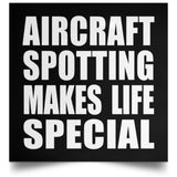 Aircraft Spotting Makes Life Special - Poster Square