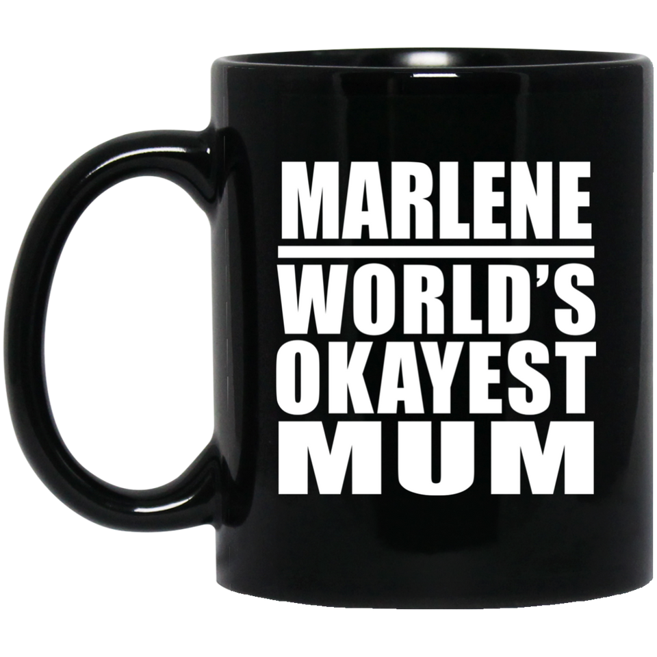 Marlene World's Okayest Mum - 11 Oz Coffee Mug Black
