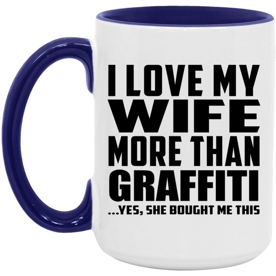 I Love My Wife More Than Graffiti - 15oz Accent Mug Purple
