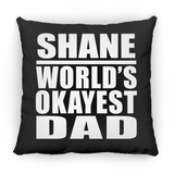 Shane World's Okayest Dad - Throw Pillow Black