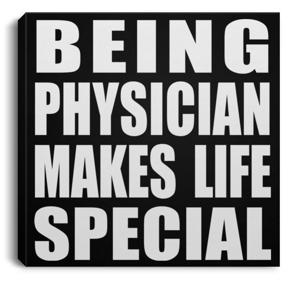 Being Physician Makes Life Special - Canvas Square