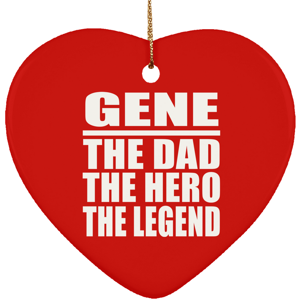 Gene The Dad The Hero The Legend - Heart Ornament