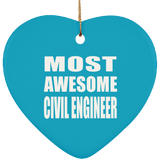 Most Awesome Civil Engineer - Heart Ornament