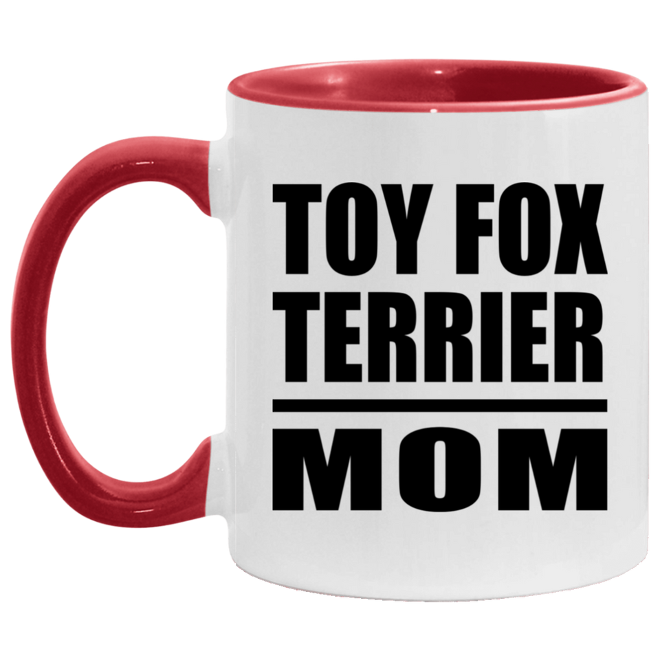 Toy Fox Terrier Mom - 11oz Accent Mug Red