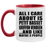 All I Care About Is Petit Basset Griffon Vendeen - 11oz Accent Mug Red