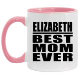 Elizabeth Best Mom Ever - 11oz Accent Mug Pink