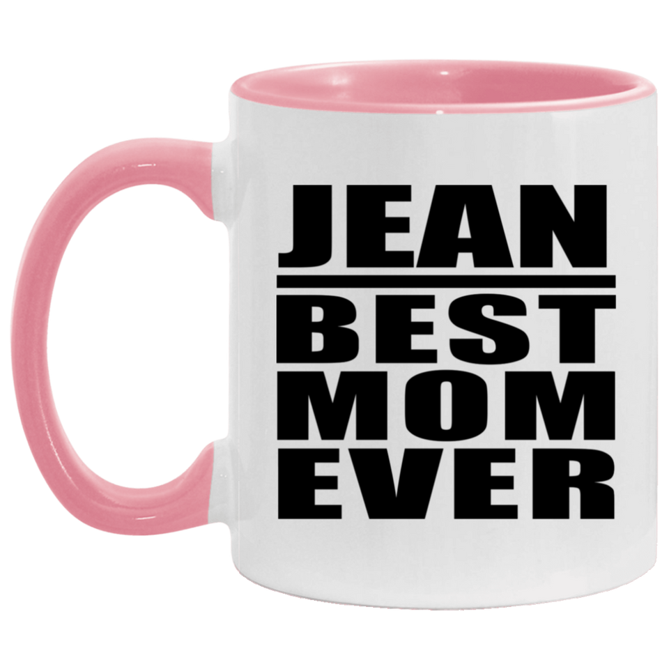 Jean Best Mom Ever - 11oz Accent Mug Pink