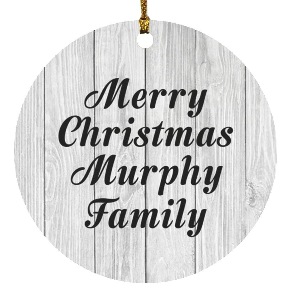 Merry Christmas Murphy Family - Circle Ornament F