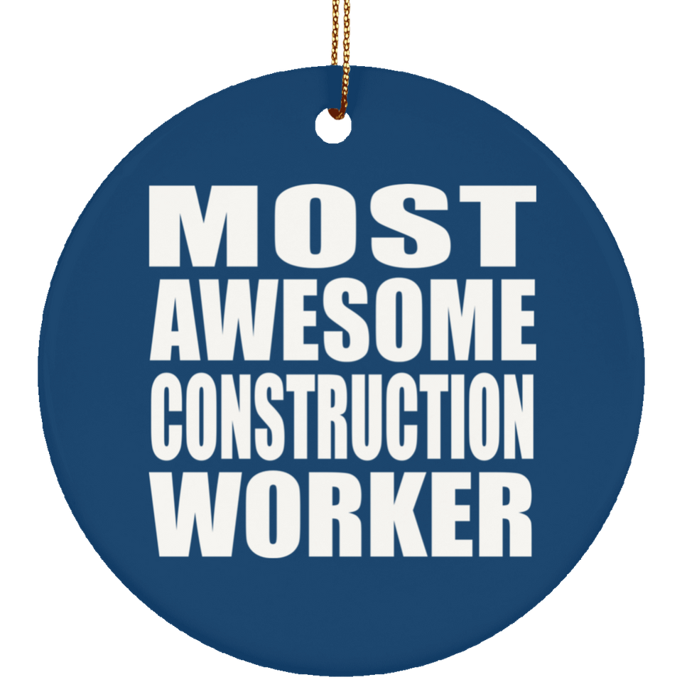 Most Awesome Construction Worker - Circle Ornament