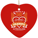 Being A Dad Is Great But Being A Grandpa is Priceless - Heart Ornament