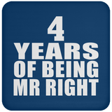 4th Anniversary 4 Years Of Being Mr Right - Drink Coaster