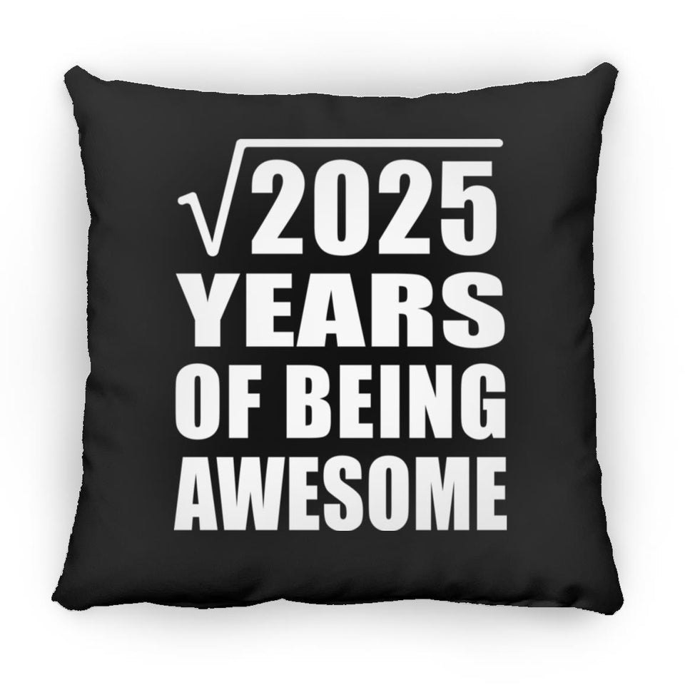 45th Birthday Square Root of 2025 Years of Being Awesome - Throw Pillow Black