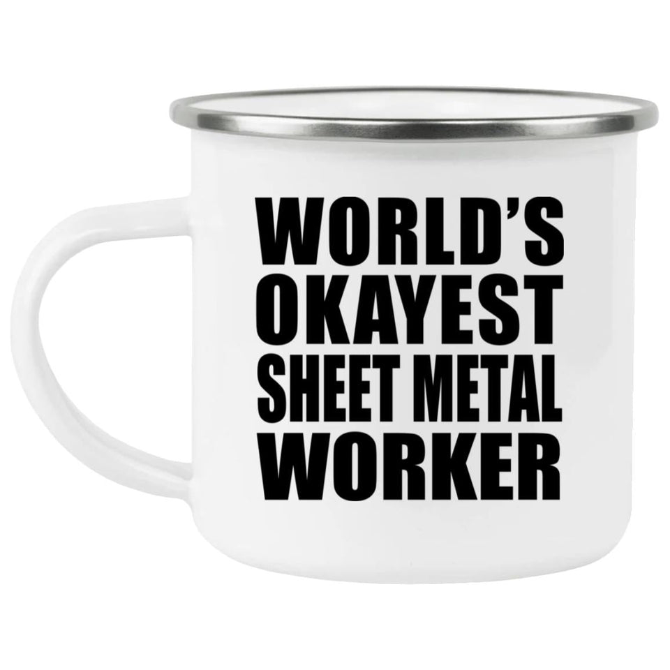World's Okayest Sheet Metal Worker - 12oz Camping Mug
