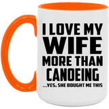 I Love My Wife More Than Canoeing - 15oz Accent Mug Orange