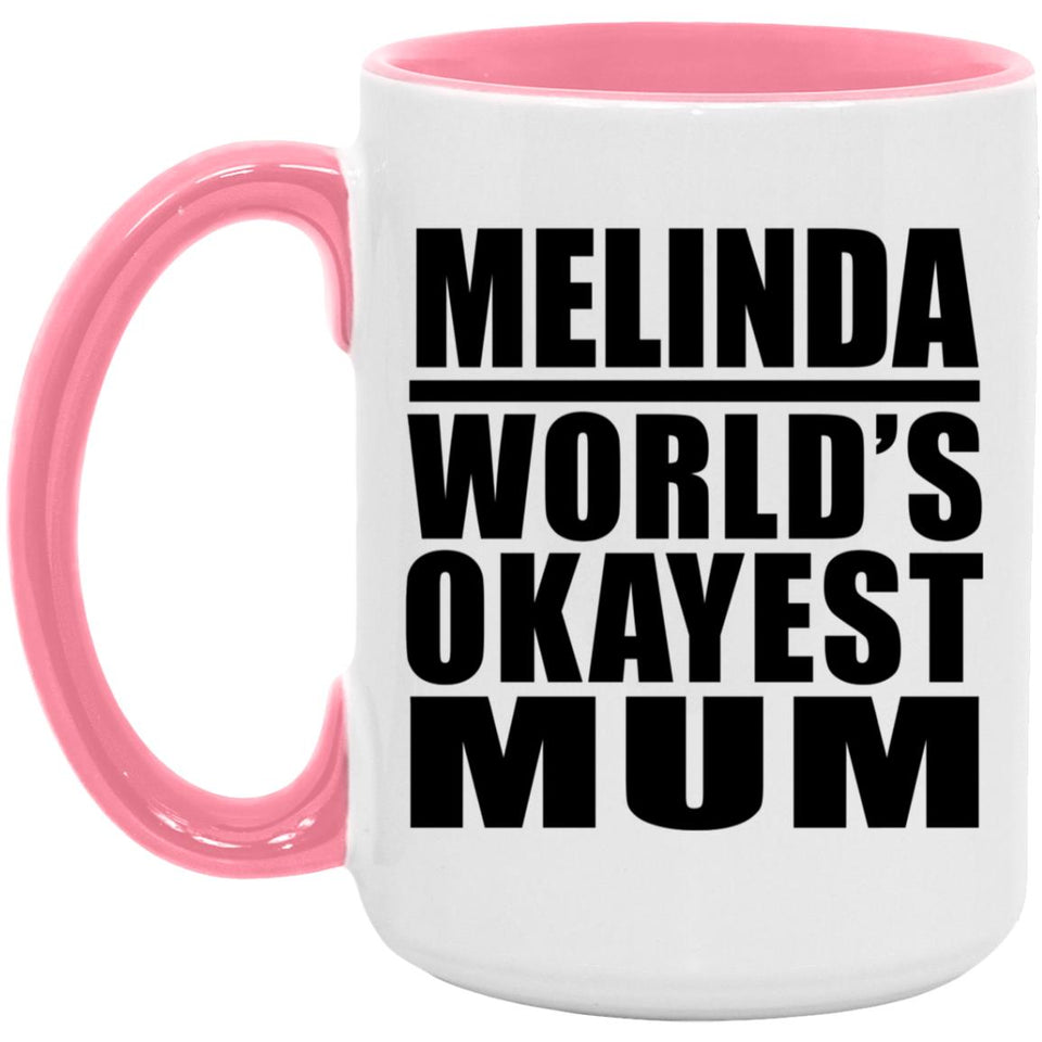 Melinda World's Okayest Mum - 15oz Accent Mug Pink