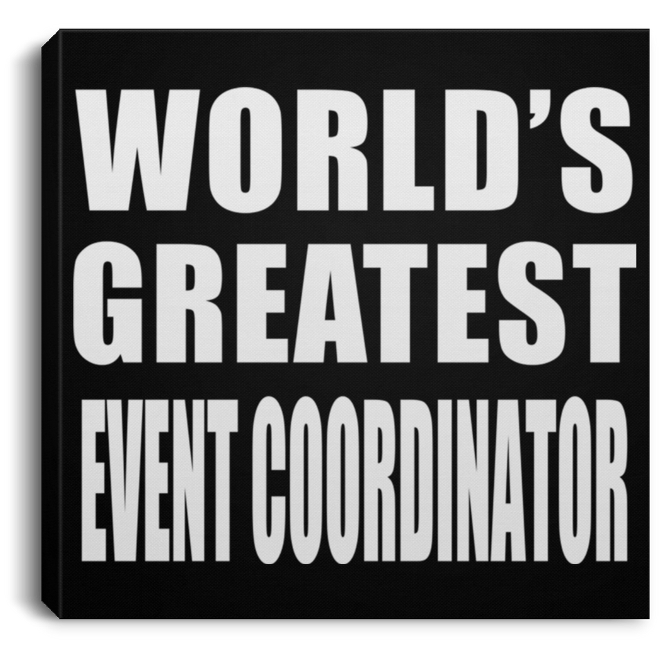 World's Greatest Event Coordinator - Canvas Square