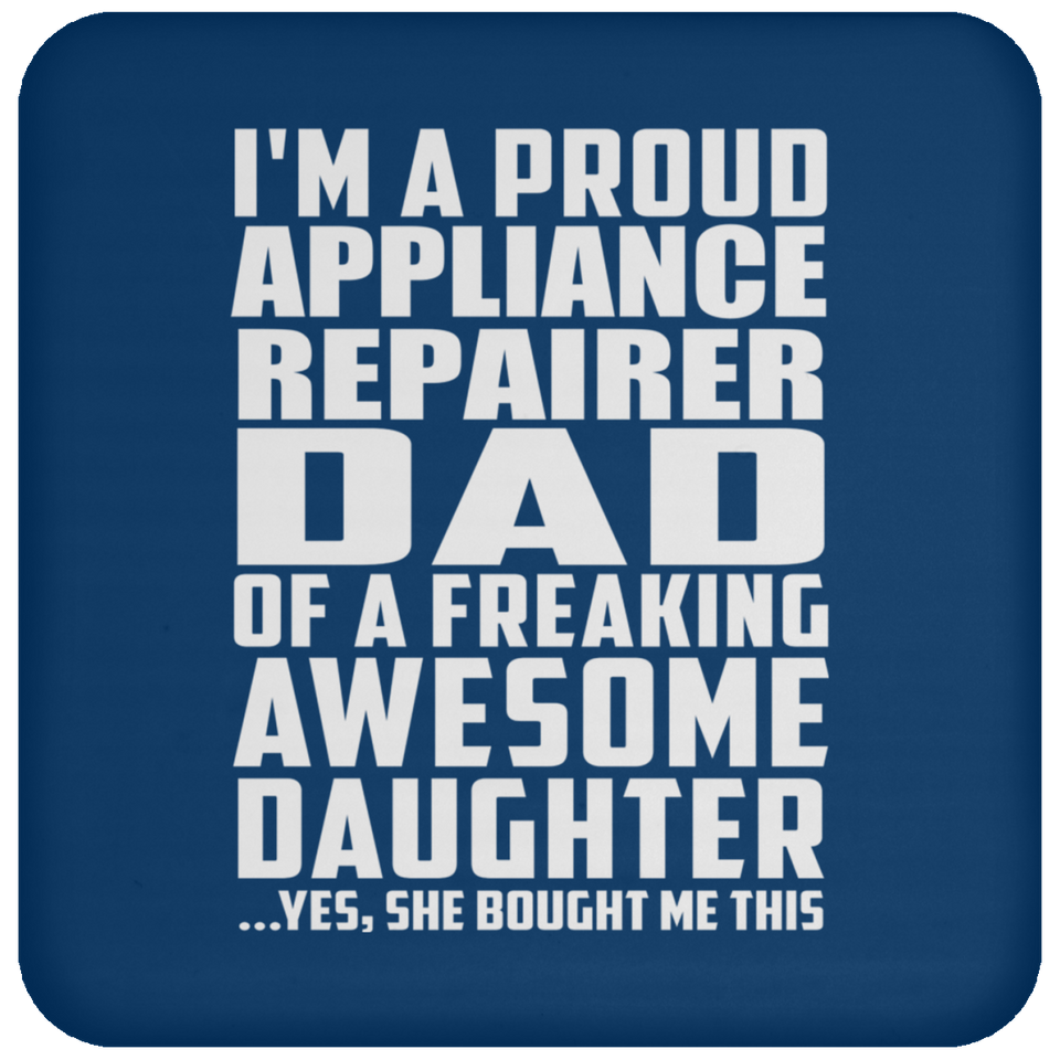 Proud Appliance Repairer Dad Of Awesome Daughter - Drink Coaster
