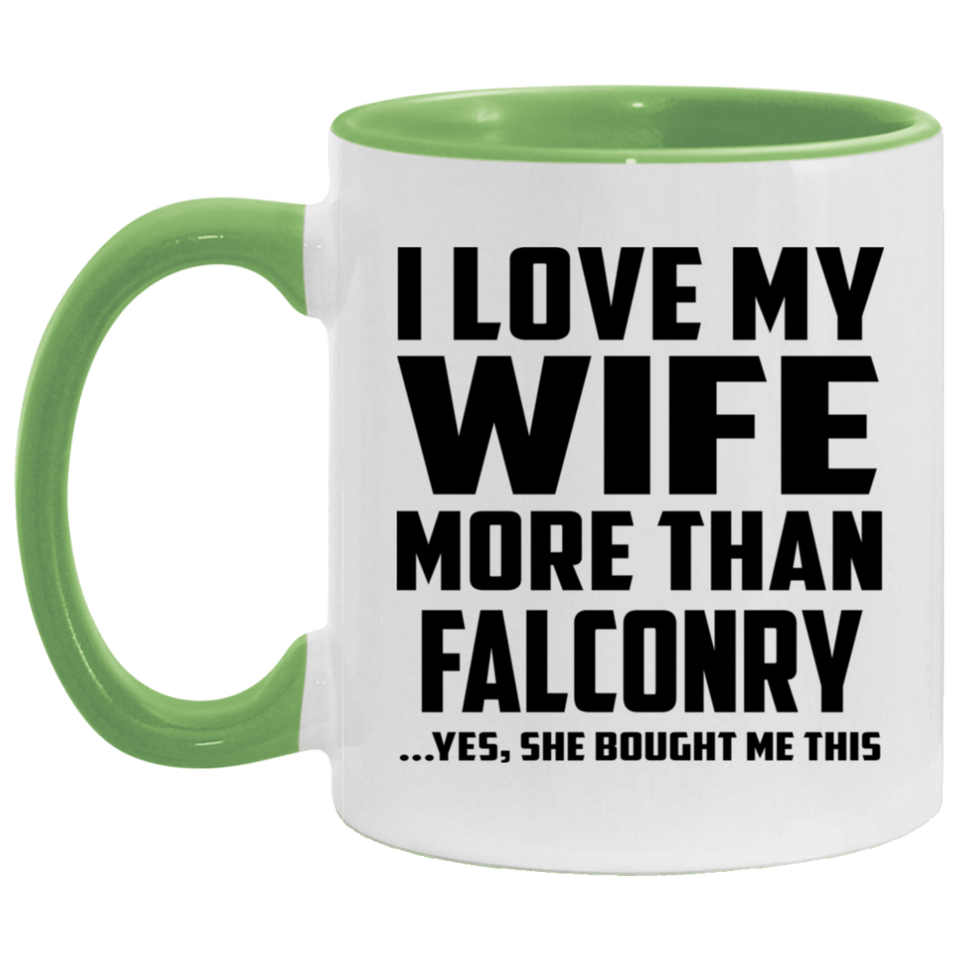 I Love My Wife More Than Falconry - 11oz Accent Mug Green