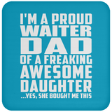 Proud Waiter Dad Of Awesome Daughter - Drink Coaster