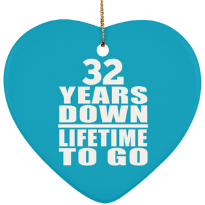 32nd Anniversary 32 Years Down Lifetime To Go - Heart Ornament