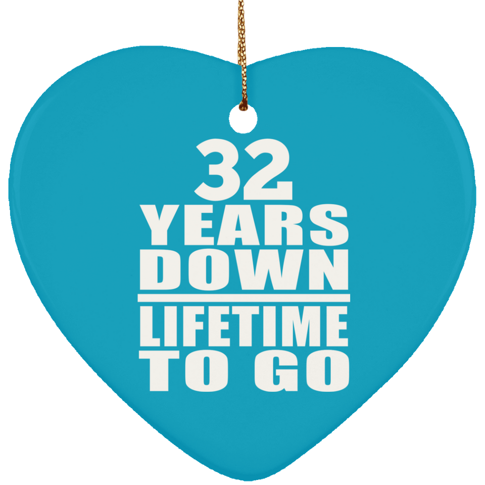 32nd Anniversary 32 Years Down Lifetime To Go - Heart Ornament