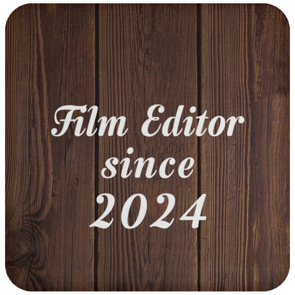 Film Editor Since 2024 - Drink Coaster D
