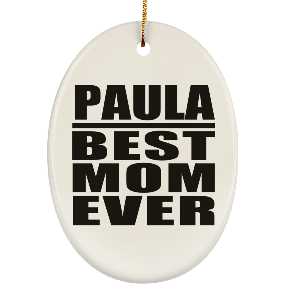 Paula Best Mom Ever - Oval Ornament