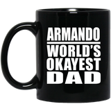 Armando World's Okayest Dad - 11 Oz Coffee Mug Black
