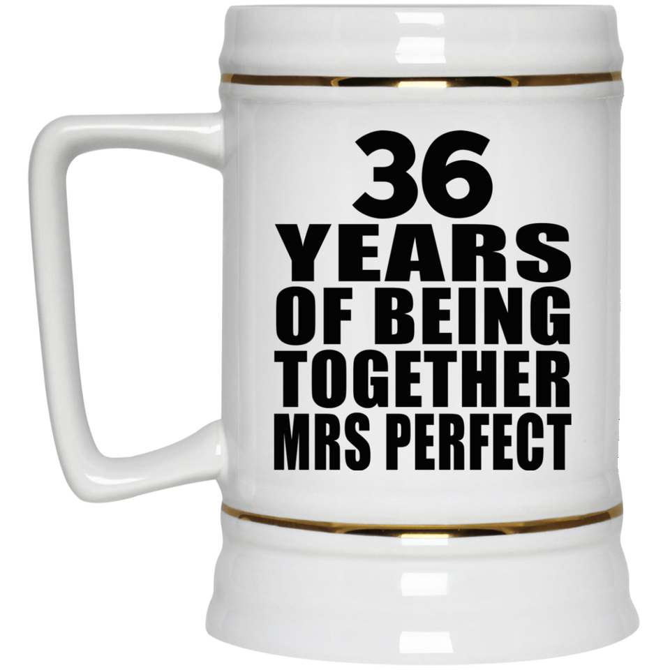 36th Anniversary 36 Years Of Being Mrs Perfect - Beer Stein