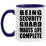Being Security Guard Makes Life Complete - 11oz Accent Mug Purple