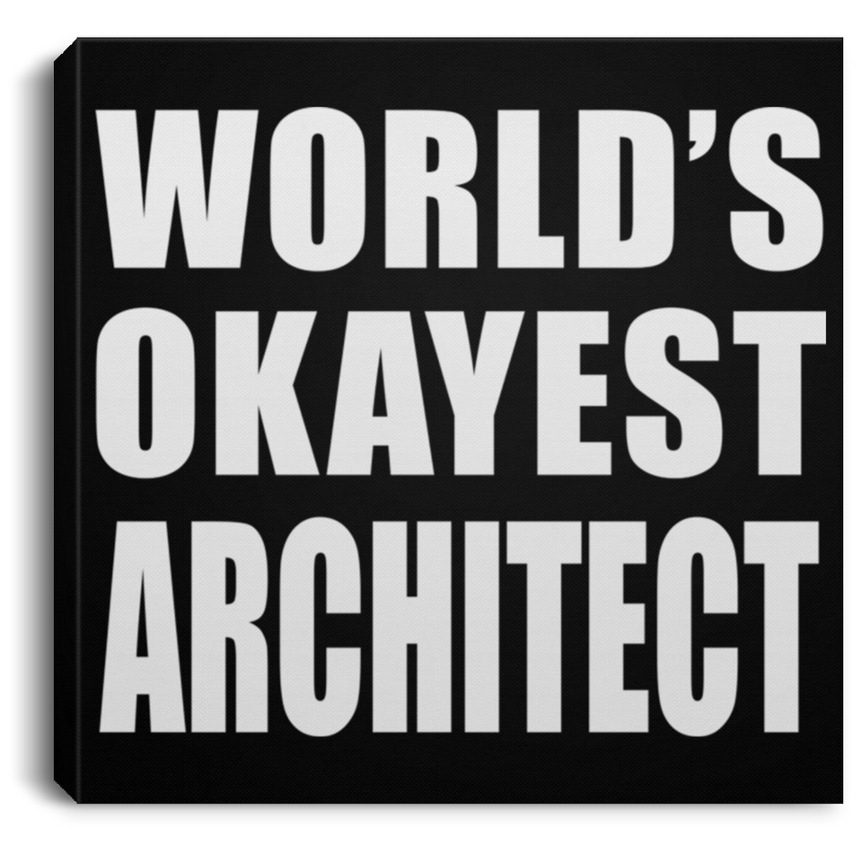 World's Okayest Architect - Canvas Square