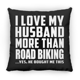 I Love My Husband More Than Road Biking - Throw Pillow Black