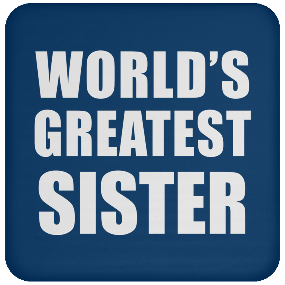 World's Greatest Sister - Drink Coaster