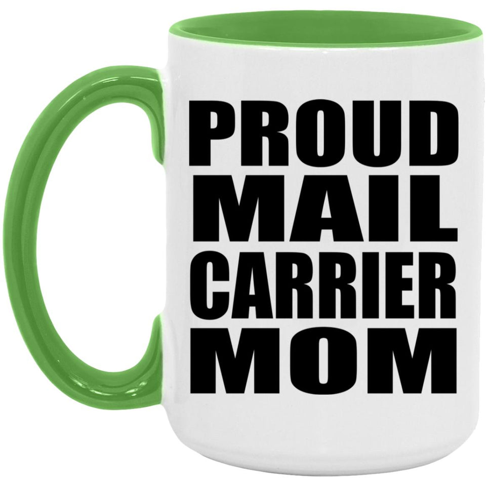 Proud Mail Carrier Mom - 15oz Accent Mug Green