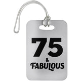 75th Birthday 75 & Fabulous - Luggage Bag Tag