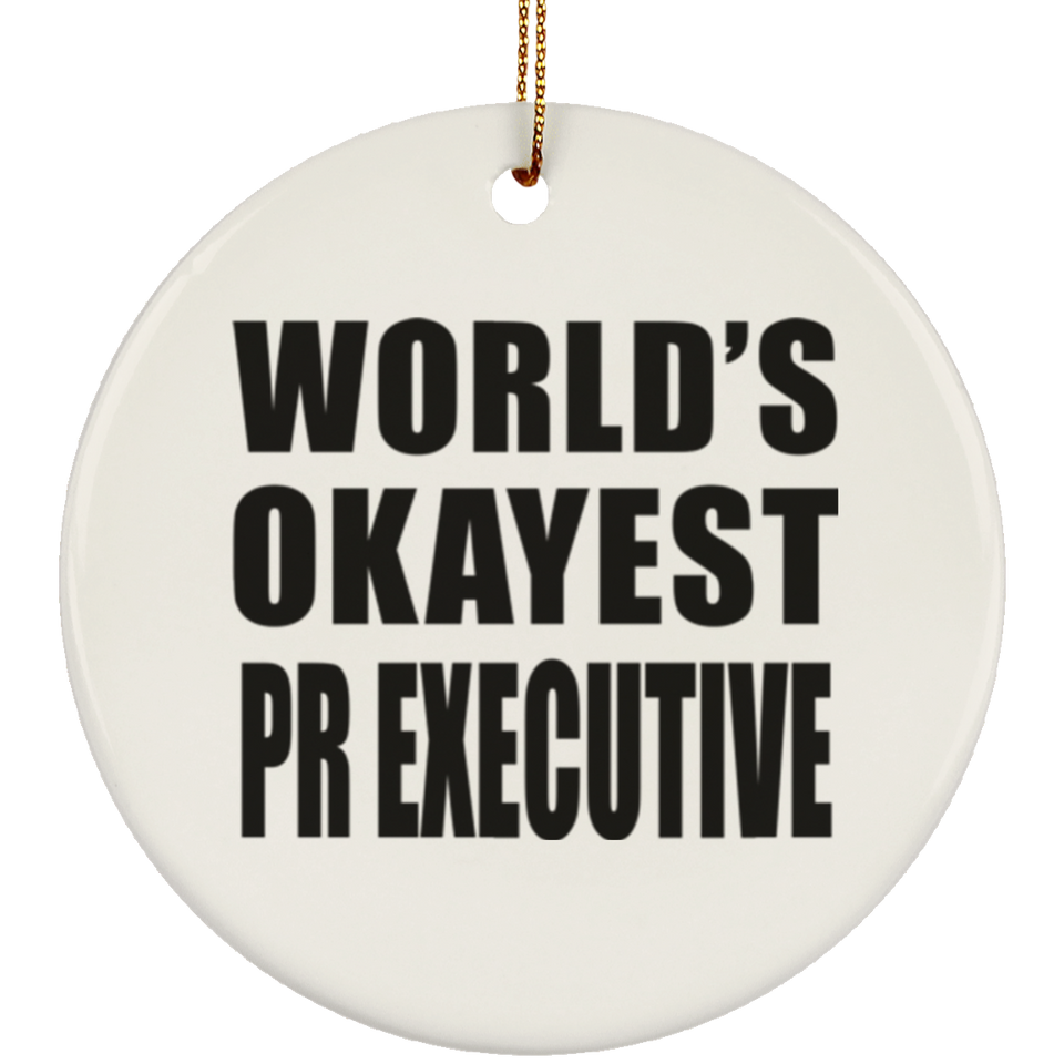 World's Okayest Pr Executive - Circle Ornament