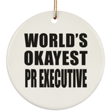 World's Okayest Pr Executive - Circle Ornament