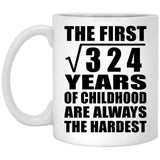 18th Birthday Square Root of 324 Years of Childhood - 11oz Coffee Mug